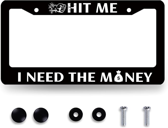 Funny License Plate Frame Hit Me I Need The Money License Plate Holder by RNKATIH