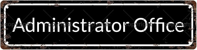 Administrator Office Space Vintage Metal Tin Sign, Street Sign, Home Decor by Unknown