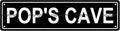 POP'S CAVE Space Metal Tin Street Sign Bar Cafe Garage Cave Home Room Wall by Unknown