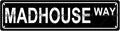 MADHOUSE WAY Space Metal Tin Street Sign Bar Cafe Garage Cave Home Room Wall by Unknown