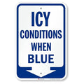 SmartSign Icy Conditions When Blue Sign by SmartSign