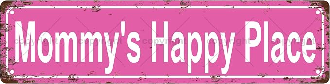 Mommy's Happy Place Space Vintage Metal Tin Sign, Street Sign, Home Decor by Unknown