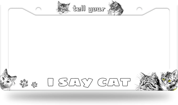 Cute Cats License Plate Frame Tell Your I Say Cat License Plate Stainless Steel by GORSNKYE