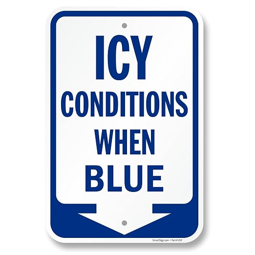 SmartSign 18 x 12 inch Icy Conditions When Blue Sign by SmartSign