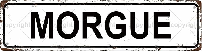 Morgue Vintage Metal Tin Sign, Street Sign, Home Decor, Room Decor, Wall Decor by Unknown