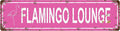FLAMINGO LOUNGE Space Vintage Metal Tin Street Sign Bar Cafe Garage Cave Home by Unknown