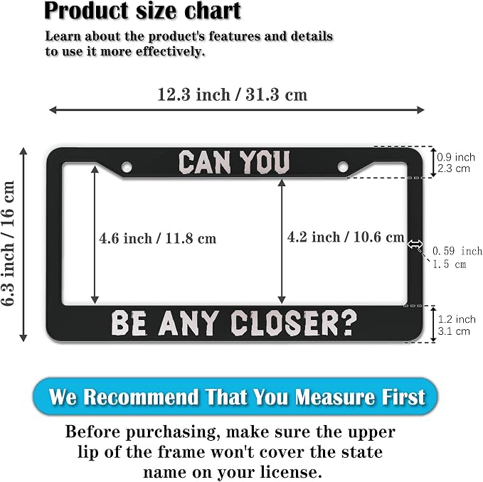 License Plate Holder Black and White License Plate Frames Can You Be Any Closer - Image 2